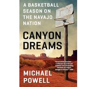 Canyon Dreams: A Basketball Season on the Navajo Nation