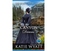 Canyon Dreams: A Sweet Christian Historical Western Religious Romance
