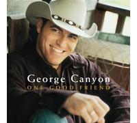 Canyon, George - One Good Friend