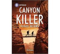 Canyon Killer: A Harlequin Intrigue Romantic Suspense Romance