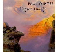 Canyon Lullaby by Paul Winter
