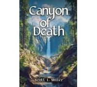 Canyon Of Death Paperback Book By Scott L. Miller