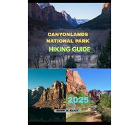 CANYONLANDS NATIONAL PARK HIKING GUIDE 2025