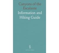 Canyons of the Escalante: Information and Hiking Guide