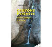 Canyons Pyrénées France-Espagne - Christian Rousseau - Monhelios - broché - Guide