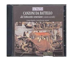 Canzoni Da Batello Del Settecento Venzaziano Vol. 2 Miatello & Bertotti, Sop.