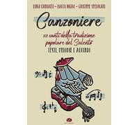 Canzoniere. 101 canti della tradizione popolare del Salento. Testi, melodie e accordi. Spartito