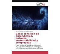 Caos: Conexión De Aprendizajes, Entropía, Sustentabilidad Y Complejidad