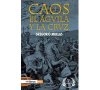 Caos I. El águila y la cruz