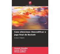 Caos silencioso: Descodificar o jogo final de Beckett: As peças : Endgame