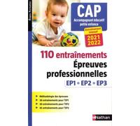 Cap Accompagnant Éducatif Petite Enfance - 110 Entraînements Epreuves Professionnelles Ep1 Ep2 Ep3 - Edition 2021-2022