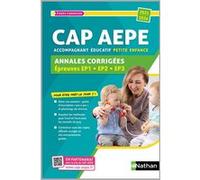 CAP Accompagnant éducatif petite enfance (AEPE) Annales corrigées EP 1 - EP 2 - EP3 2025-2026 Louisa Rebih (Auteur), Christelle Aladenise-Paccou (Auteur)