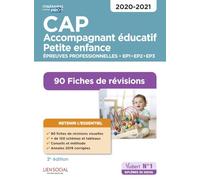 CAP Accompagnant éducatif petite enfance - Épreuves professionnelles - 2020/2021: 90 Fiches de révisions - EP1, EP2 et EP3