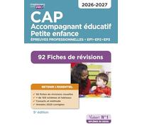 CAP Accompagnant éducatif petite enfance - Épreuves professionnelles - 2026-2027: 92 Fiches de révisions - EP1, EP2 et EP3