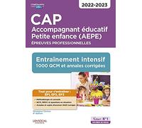 CAP Accompagnant éducatif Petite enfance - Epreuves professionnelles - EP1, EP2 et EP3: Entraînement intensif : 1000 QCM et annales - Session 2022