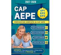 CAP AEPE 2027 - 2028: Préparation complète au CAP Accompagnant éducatif petite enfance : EP1, EP2 et EP3 - cours, révisions et sujets corrigés