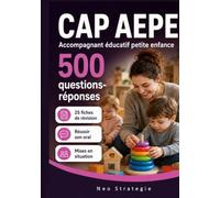 CAP AEPE Accompagnant éducatif Petite enfance: 500 questions réponses et 25 fiches de révision