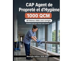 CAP Agent de Propreté et d'Hygiène | 1000 QCM de mise à niveau: Révision ciblée : microbiologie, contamination, produits, dosage, désinfection et bio-nettoyage des locaux