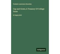 Cap and Gown; A Treasury Of College Verse: in large print