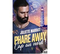 Cap au nord Phare Away, T1 - Juliette Marrati - MxM Bookmark - broché - Roman