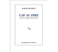 Cap au pire Samuel Beckett (Auteur), Édith Fournier (Traduction)