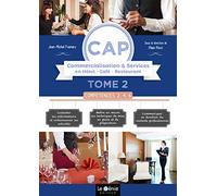 CAP Commercialisation & Services en Hôtel-Café-Restaurant 1re et 2e années: Tome 2, Compétences 2, 4, 6