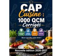 CAP Cuisine : 1000 QCM Corrigés: Préparation à l'examen : Technologie culinaire, Sciences appliquées, HACCP, Gestion, référentiel CAP et entraînement aux épreuves professionnelles