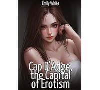 Cap D'Adge, the Capital of Erotism: Sexy Stories for Adults with Erotic Manga Images