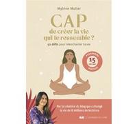 CAP de créer la vie qui te ressemble ? - 52 défis pour réenchanter ta vie Mylène Muller (Auteur)