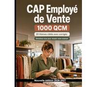 CAP Employé de Vente : Pack d'entraînement: 1000 items vérifiés: Accueil client, vente, caisse et réception des marchandises : révision ciblée avec explications pour l’examen