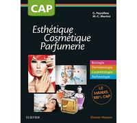 CAP Esthétique Cosmétique Parfumerie: Biologie, Dermatologie, Cosmétologie, Technologie
