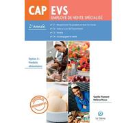 CAP EVS employé de vente spécialisé 2e année: Option A : produits alimentaires
