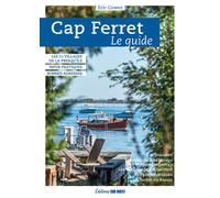 Cap Ferret, le guide - Eric Cowez - Sud-Ouest - broché - Guide