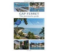 Cap Ferret: The peninsula guide