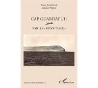 Cap Guardafui : 'Asir, le « redoutable » - Marc Fontrier - L'harmattan - broché - Etude
