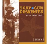 Cap Gun Cowboys - Girls Cars & Smoke-Filled Bars