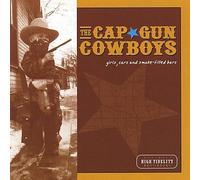 Cap Gun Cowboys - Girls Cars & Smoke-Filled Bars [Cd]