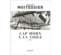 Cap Horn à la voile 14000 milles sans escale - Bernard Moitessier - Arthaud - broché - Récit