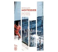 Cap Horn à la voile 14216 milles sans escale - Bernard Moitessier - J'ai Lu - Poche - Récit