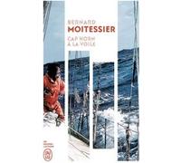 Cap Horn à la voile Bernard Moitessier (Auteur)