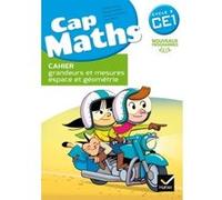 Cap Maths CE1 éd. 2016 - Cahier grandeurs et mesures, espace et géométrie Roland Charnay (Auteur), Marie-Paule Dussuc (Auteur), Dany Madier (Auteur), Georges Combier (Auteur)