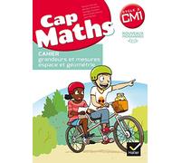 Cap Maths CM1 – Cahier Grandeurs et Mesures : Espace et Géométrie – Éd. 2017