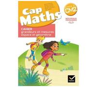CAP Maths CM2 Ed. 2016 - Cahier grandeurs et mesures espace et geometrie