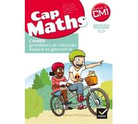 Cap Maths Cycle 3 Cm1 - Cahier Grandeurs Et Mesures - Espace Et Géométrie
