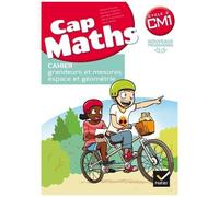 Cap Maths CM1 – Cahier Grandeurs et Mesures : Espace et Géométrie – Éd. 2017