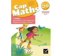 Cap Maths Cycle 3 Cm2 - Cahier Grandeurs Et Mesures - Espace Et Géométrie