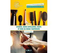 Cap Métiers De La Coiffure 1re Et 2e Années - Tome 1, Hygiène, Soins Capillaires, Coupe Et Mise En Forme Temporaire