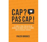 Cap ? Pas cap ! - Frazer Brookes - Frazer Brookes - Networker Editions - broché - Guide