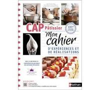 CAP Pâtissier 1ère et 2e années - Mon cahier d'expériences et de réalisations 2024 Jean-Claude Lachal (Auteur), Bruno Meillat (Auteur), Lucette Poletti (Auteur), Christophe Poulain (Auteur), Thomas Mé