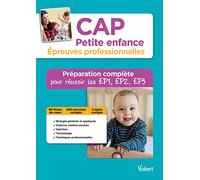 CAP Petite enfance - Épreuves professionnelles - Préparation complète pour réussir les EP1, EP2 et EP3